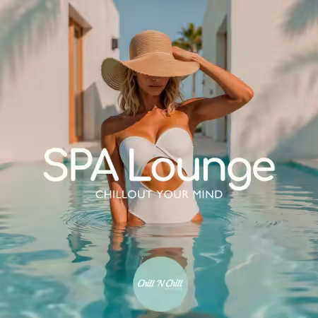 Various Artists – Spa Lounge Chillout Your Mind (2025)