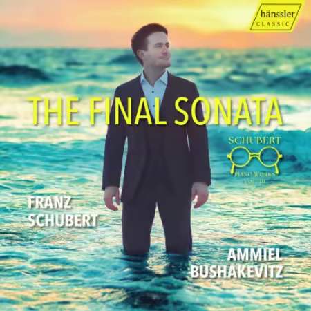 Ammiel Bushakevitz – Schubert: Piano Works, Vol. 3 – The Final Sonata (2025)