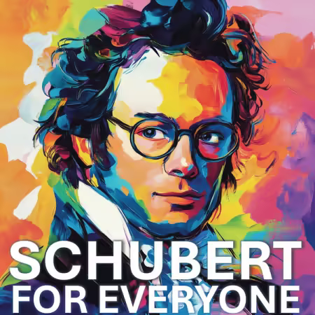 Franz Schubert – Schubert for Everyone (2025)
