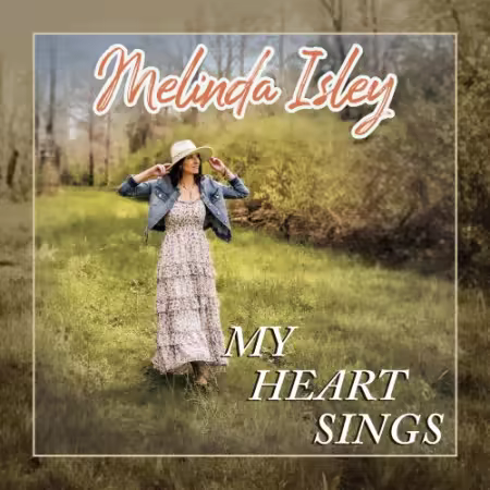 Melinda Isley – My Heart Sings (2025)