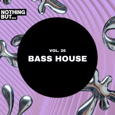VA – Nothing But… Bass House Vol.26 (2025)