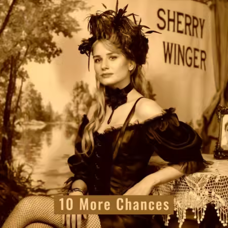Sherry Winger – 10 More Chances (2025)