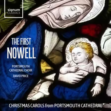 Portsmouth Cathedral Choir & David Price – The First Nowell: Christmas Carols from Portsmouth Cathedral (2025)
