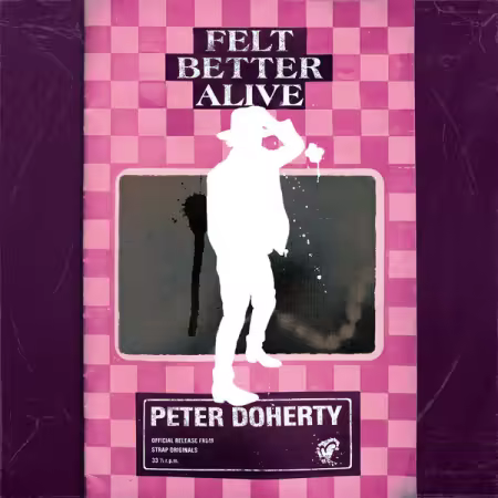 Peter Doherty – Felt Better Alive (2025)