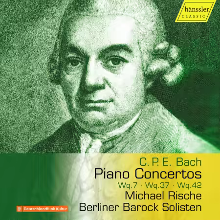 Michael Rische & Berliner Barock Solisten – C.P.C. Bach: Piano Concertos Wq. 7 – Wq.37 – Wq.42 (2025)