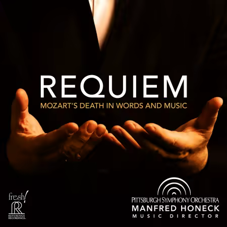 Pittsburgh Symphony Orchestra & Manfred Honeck – Requiem: Mozart’s Death in Words and Music (2025)