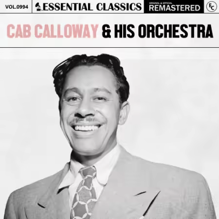 Cab Calloway & His Orchestra – Essential Classics, Vol. 994: Cab Calloway & His Orchestra (2025)