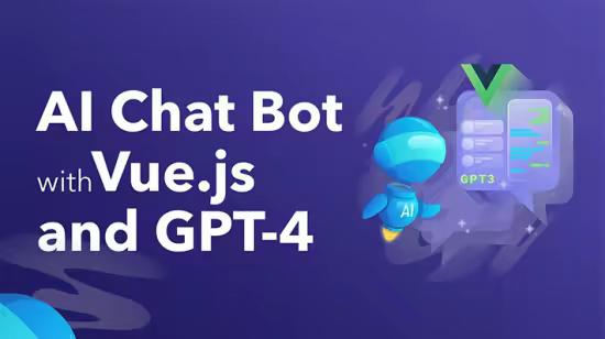 VueSchool – AI Chat Bot with Vue.js and GPT-4: Build Smarter Apps