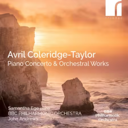 Samantha Ege, BBC Philharmonic Orchestra & John Andrews – Avril Coleridge-Taylor: Piano Concerto & Orchestral Works (2025)