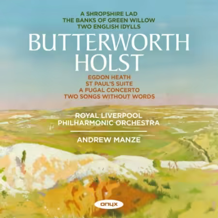 Royal Liverpool Philharmonic Orchestra   Andrew Manze – Butterworth · Holst (2025)
