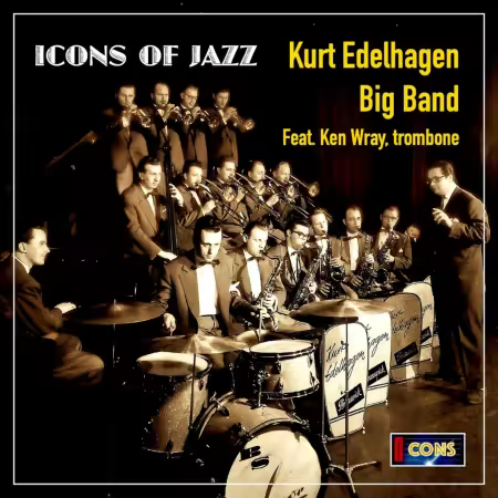 Kurt Edelhagen Big Band featuring Ken Wray – Icons of Jazz: Kurt Edelhagen Big Band, feat. Ken Wray (2025)