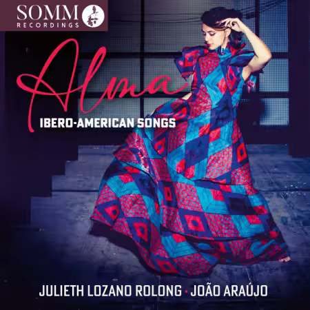 Julieth Lozano Rolong & Joao Araujo – Alma: Ibero-American Songs (2025)
