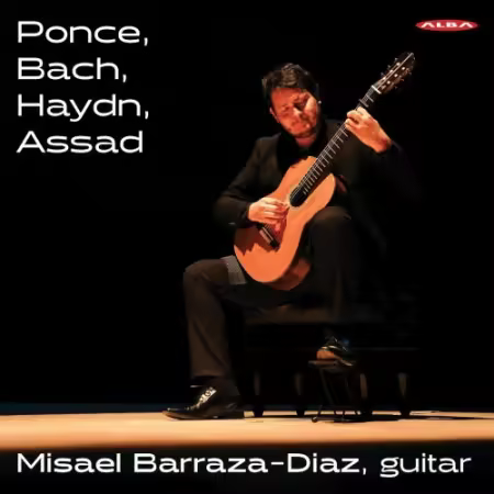 Misael Barraza-Diaz – Ponce, Bach, Haydn, Assad (2025)