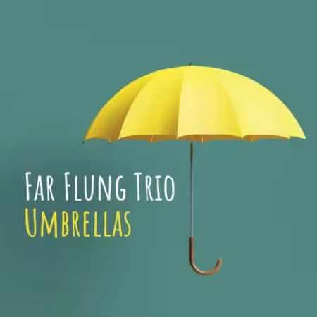 Far Flung Trio – Umbrellas (2025)