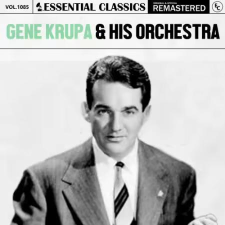 Gene Krupa & His Orchestra – Essential Classics, Vol. 1085: Gene Krupa & His Orchestra (2025)