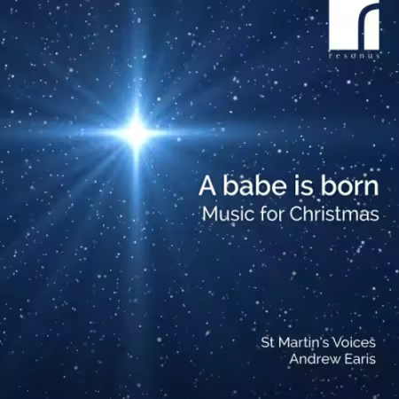 St Martin’s Voices & Andrew Earis – A Babe is Born: Music for Christmas (2025)