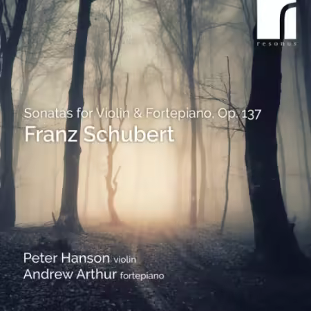 Peter Hanson & Andrew Arthur – Schubert: Sonatas for Violin & Fortepiano (2025)