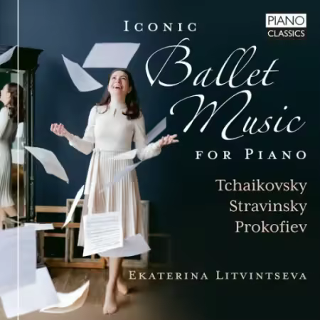 Ekaterina Litvintseva – Iconic Ballet Music for Piano (2025)