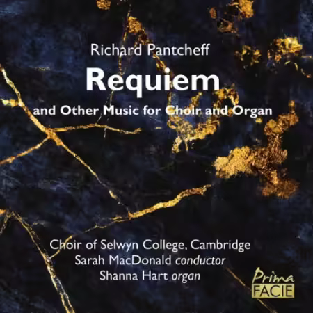 Choir of Selwyn College, Cambridge, Sarah MacDonald – Richard Pantcheff: Requiem and Other Music for Choir and Organ (2025)