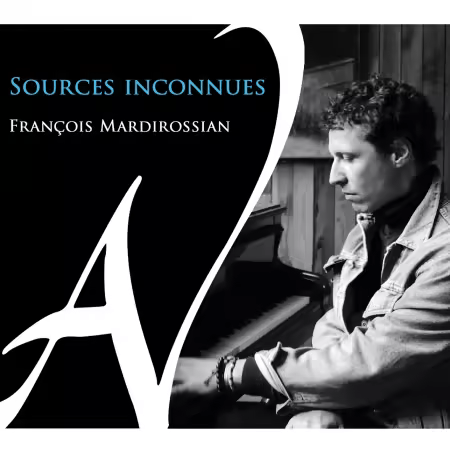 François Mardirossian – Sources inconnues (2025)