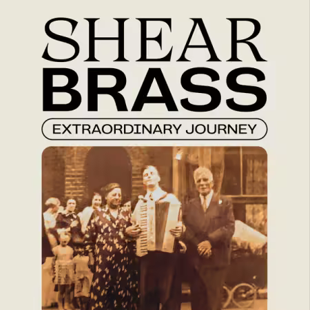 Shear Brass – Extraordinary Journey (2025)
