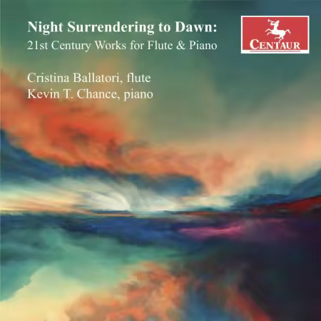 Cristina Ballatori & Kevin T. Chance – Night Surrendering to Dawn: 21st Century Works for Flute & Piano (2025)