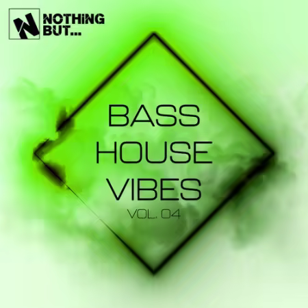 VA – Nothing But… Bass House Vibes Vol.04 (2025)