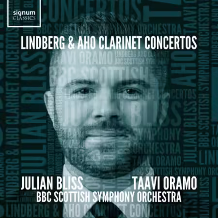 Julian Bliss, BBC Scottish Symphony Orchestra & Taavi Oramo – Lindberg and Aho Clarinet Concertos (2025)