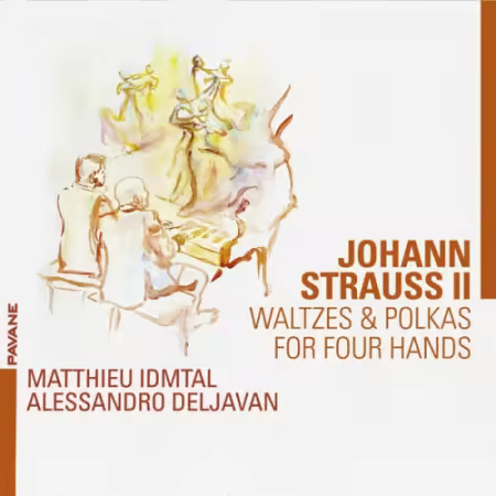 Matthieu Idmtal & Alessandro Deljavan – Johann Strauss II: Waltzes & Polkas for Four-hands (2025)