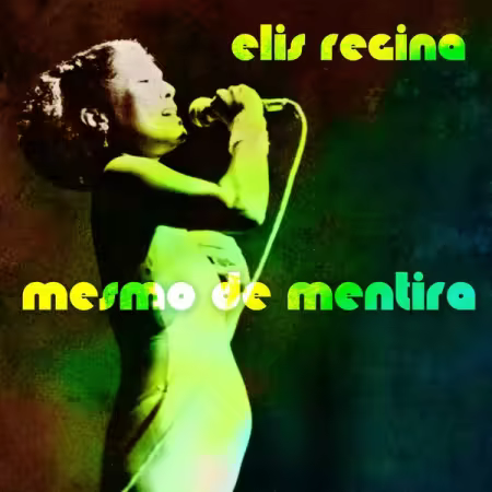 Elis Regina – Mesmo De Mentira (2025)