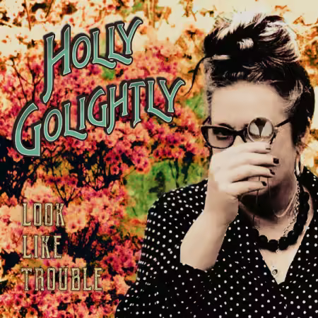 Holly Golightly – Look Like Trouble (2025)