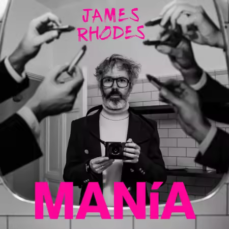 James Rhodes – MANiA (2025)