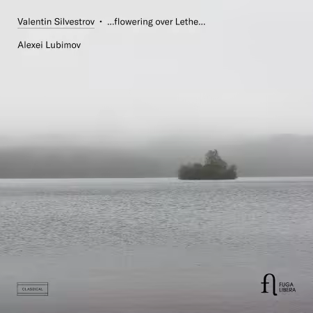 Alexei Lubimov – Silvestrov: …Flowering Over Lethe (2025)