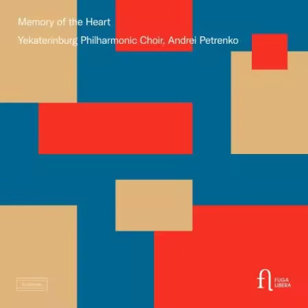 Yekaterinburg Philharmonic Choir, Andrei Petrenko – Memory of the Heart (2025)
