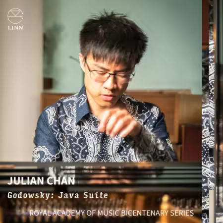 Julian Chan – Godowsky: Java Suite (The Royal Academy of Music Bicentenary Series) (2025)
