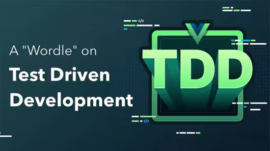 VueSchool – A Wordle on Test Driven Development in Vue.js