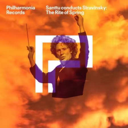 Philharmonia Orchestra & Santtu-matias Rouvali – Santtu conducts Stravinsky’s The Rite of Spring (2025)