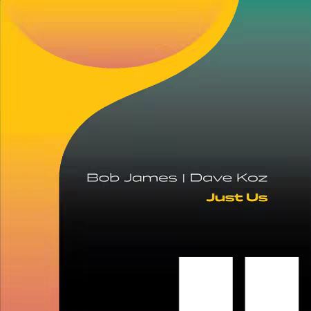Bob James and Dave Koz – Just Us (2025)