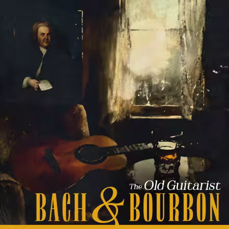 The Old Guitarist – Bach and Bourbon (2025)