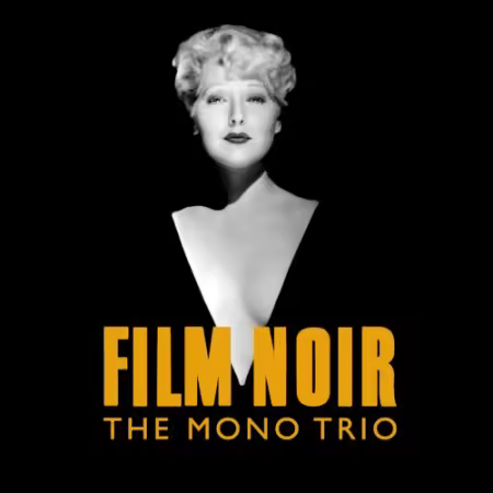 Stephen Dunwoody & The Mono Trio – Film Noir (2025)