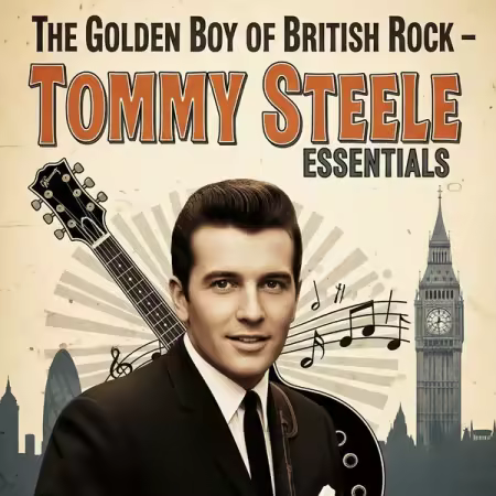 Tommy Steele – The Golden Boy of British Rock – Tommy Steele Essentials (2025)