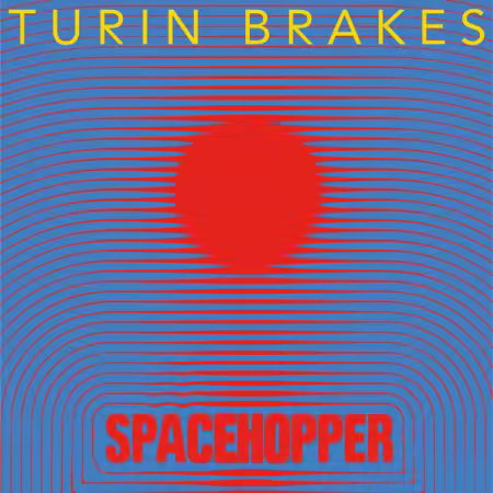 Turin Brakes – Spacehopper (2025)