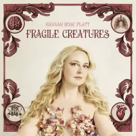 Hannah Rose Platt – Fragile Creatures (2025)