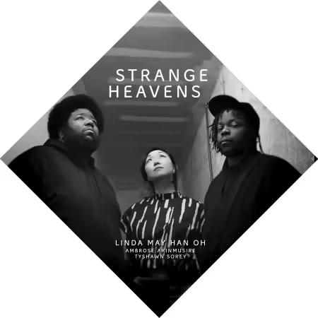 Linda May Han Oh, Ambrose Akinmusire & Tyshawn Sorey – Strange Heavens (2025)