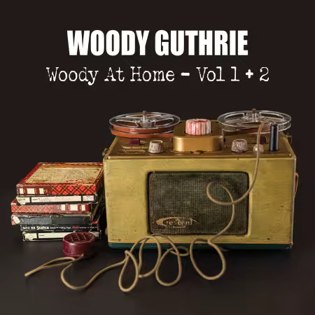 Woody Guthrie – Woody At Home – Vol 1 + 2 (2025)