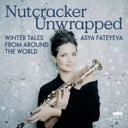Asya Fateyeva & Deutsche Staatsphilharmonie Rheinland-Pfalz – Nutcracker Unwrapped (Winter Tales from Around the World) (2025)