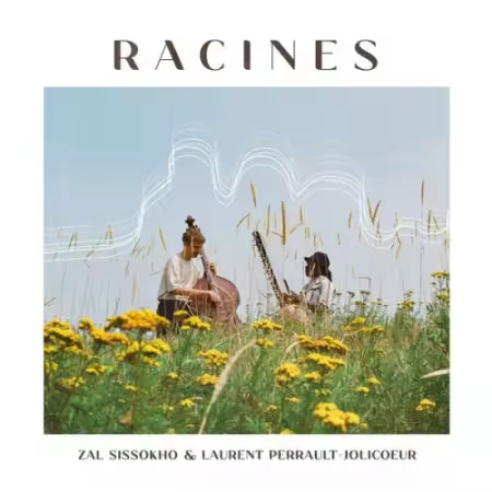 Zal Sissokho & Laurent Perrault-Jolicoeur – Racines (2025)