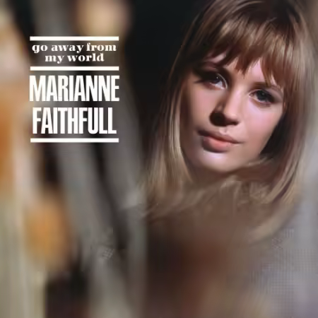 Marianne Faithfull – Go Away From My World (Remastered 2025) (2025)