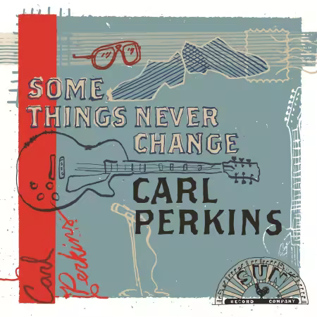 Carl Perkins – Some Things Never Change (2025)
