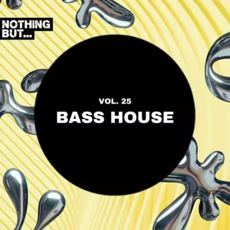 VA – Nothing But… Bass House Vol.25 (2025)